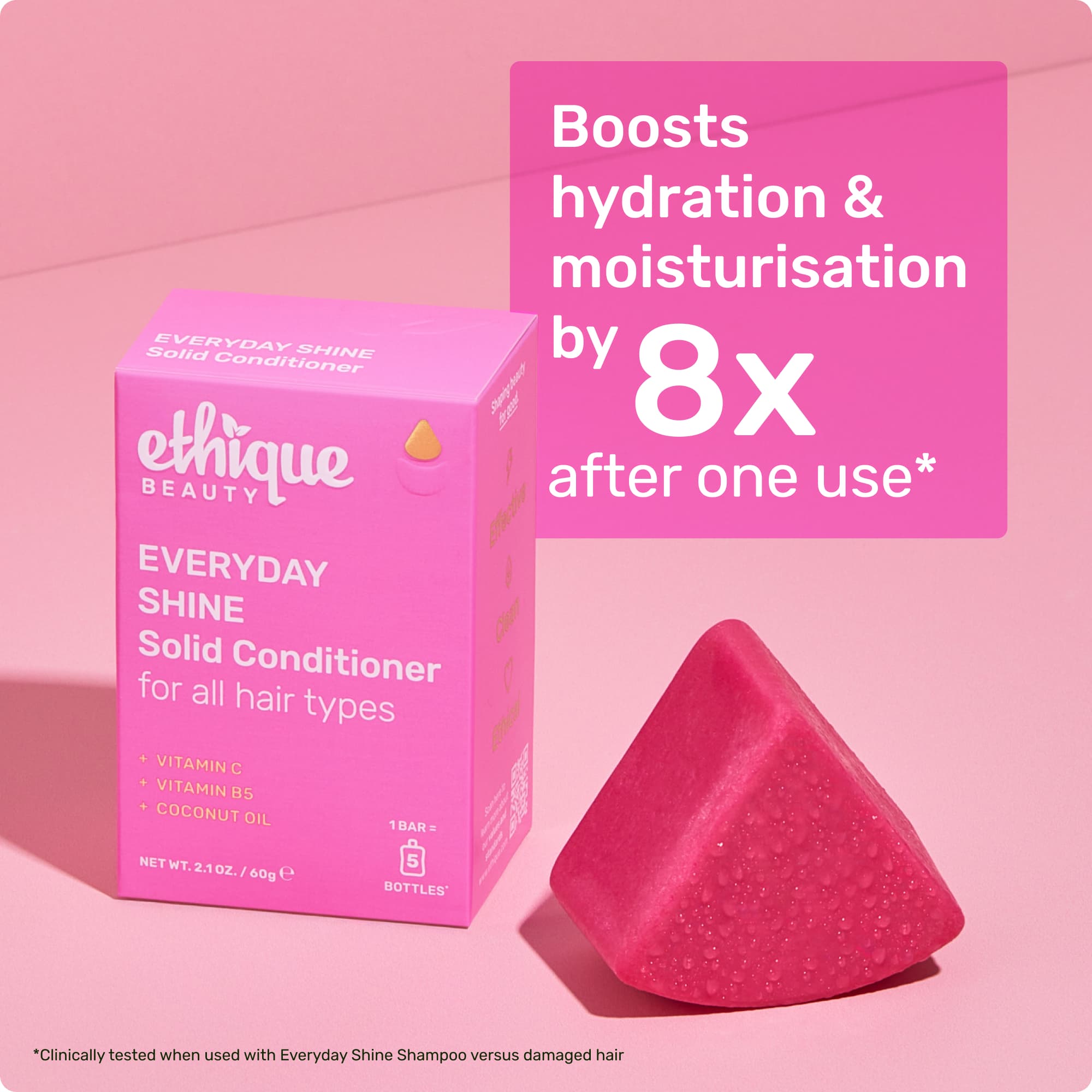 Boosts hydration and moisturization by 8x after one use* *Clinically tested when used with Everyday Shine Shampoo versus damaged hair.
