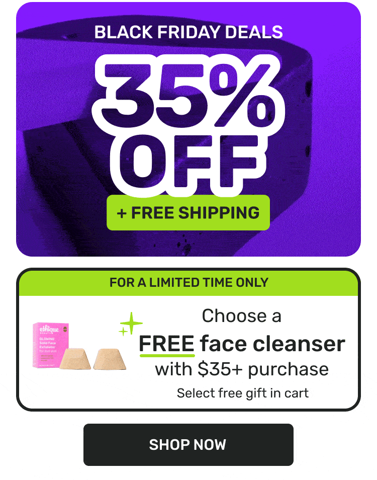 Deal of the day 35% off + free shipping shop now 

Free gift for a limited time only choose a free face cleanser with 35+ purchase select free gift in cart