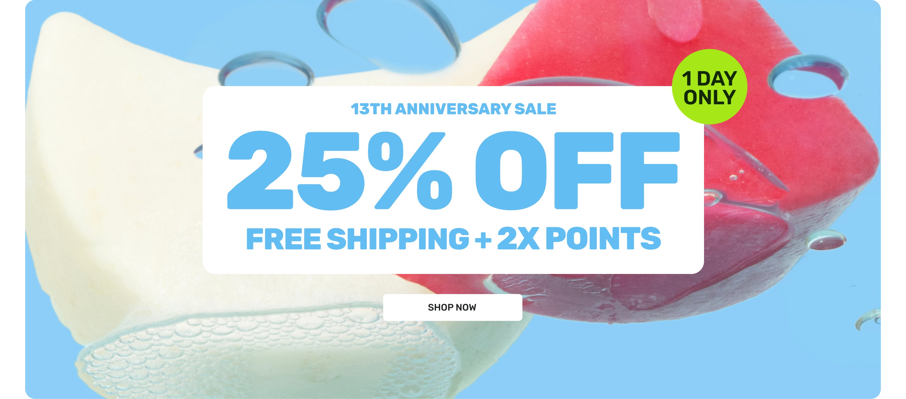 13th Anniversary Sale - 1 day only 
25% off
free shipping + 2X points
shop now