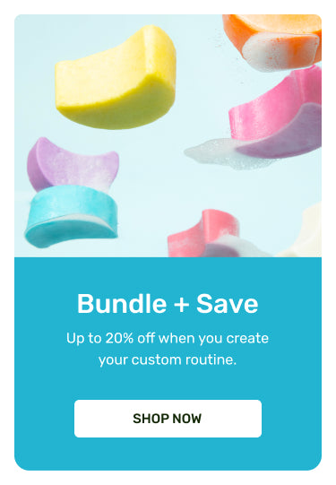 Bundle + Save Up to  20% off when you create your custom routine. Shop now