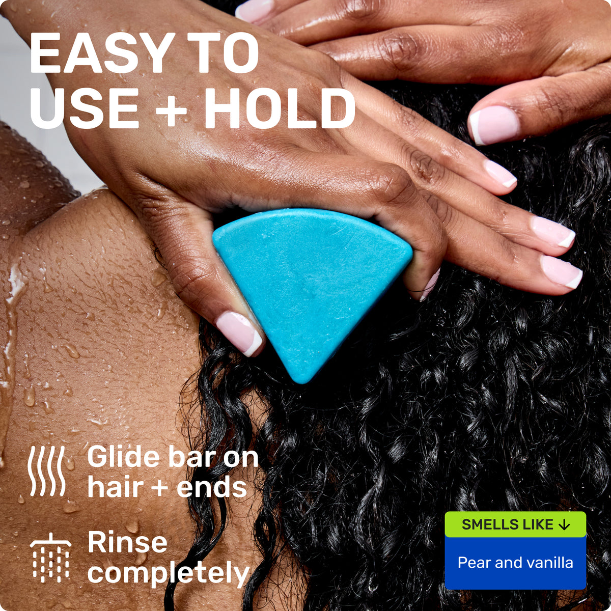 EASY TO USE + HOLD

Glide bar on hair + ends
Rinse completely
SMELLS LIKE Pear and vanilla