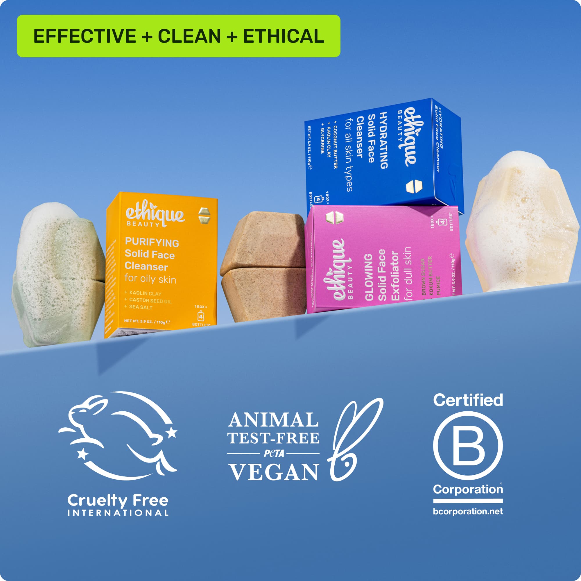 Effective, clean, ethical. Cruelty free international, animal test-free Peta vegan, Certified B Corporation
