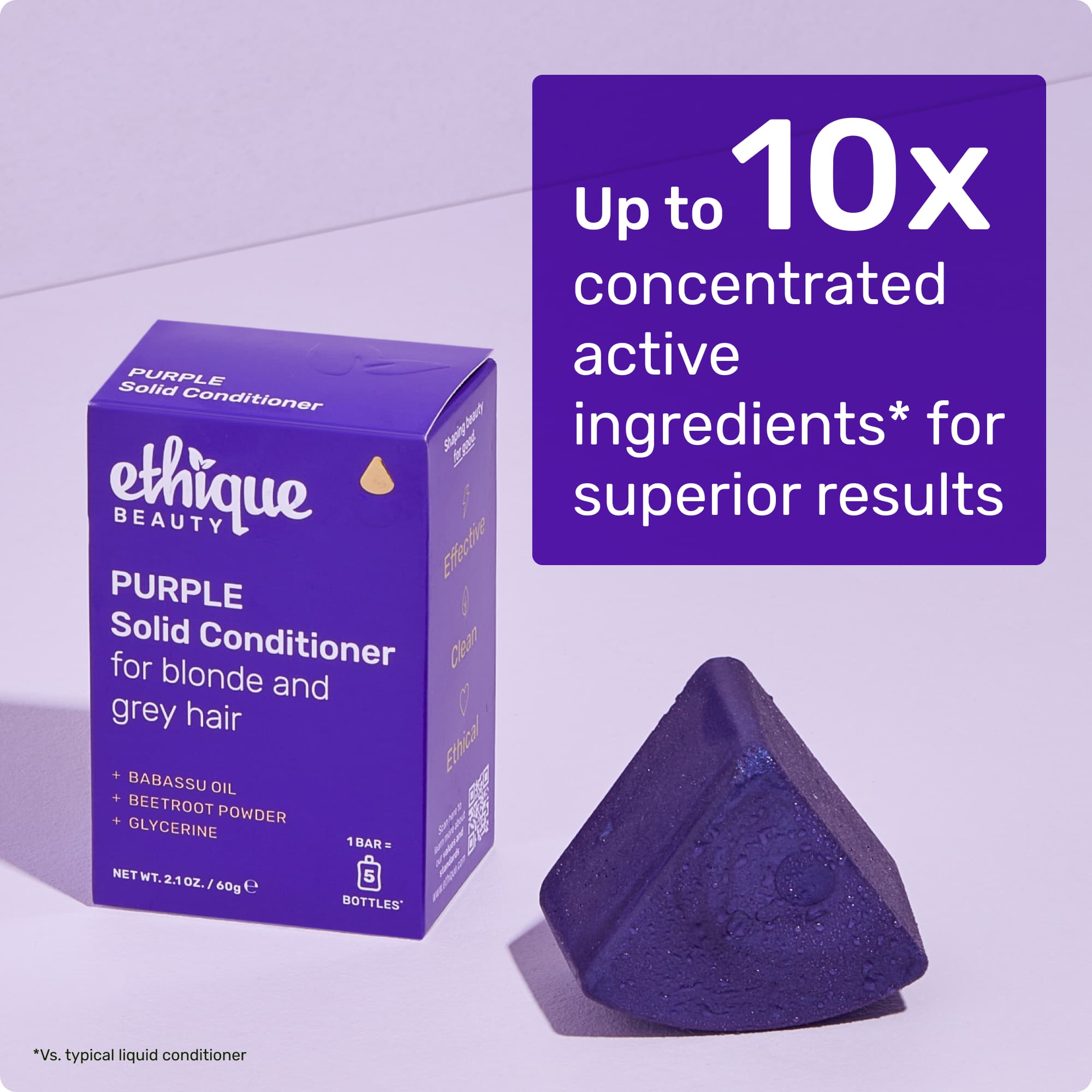 Up to 10x concentrated active ingredients* for superior results. * Vs. typical liquid conditioner