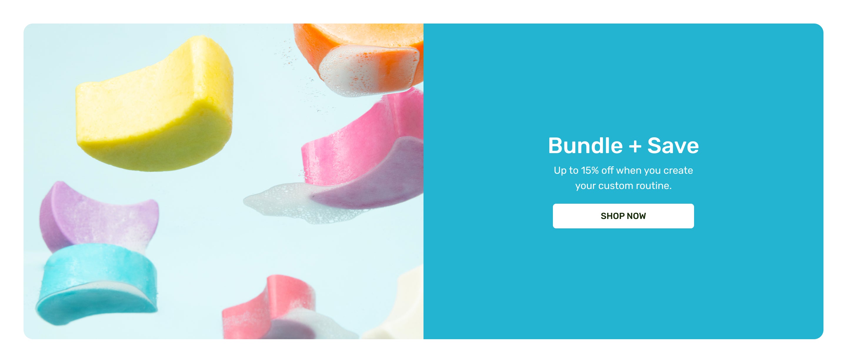 Bundle and save. Up to 15% off when you create your custom routine. Shop now.