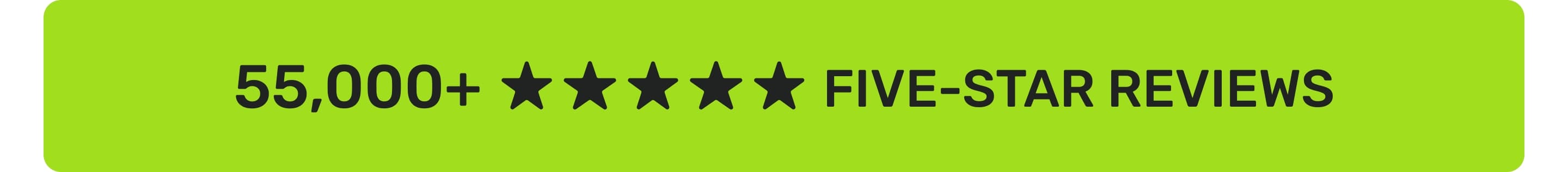 55,000+ five star reviews