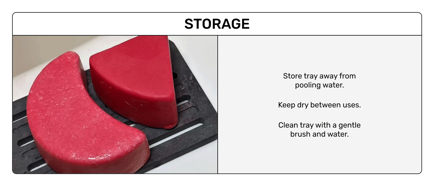 Storage

Store tray away from pooling water. 
Keep dry between uses. 
Clean tray with a gentle brush and water.
